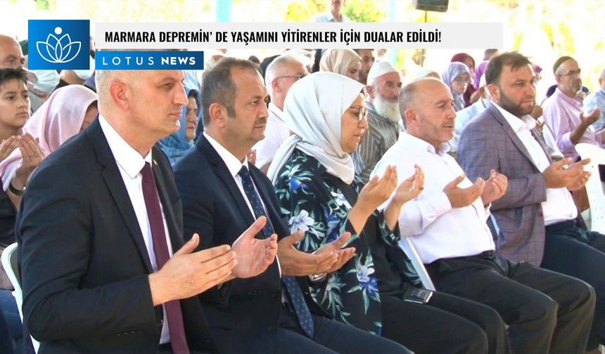 Depremde yaşamını yitirenler için dualar edildi