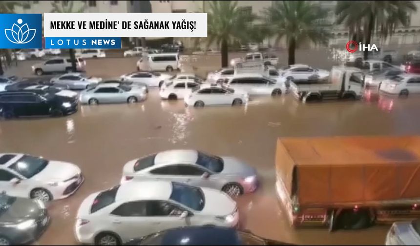 Mekke ve Medine'de şiddetli yağış