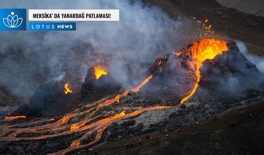 Meksika’daki Popocatepetl Yanardağı’nda patlama meydana geldi