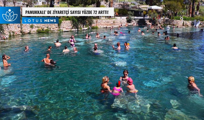 Pamukkale' de ziyaretçi sayısı yüzde 72 arttı