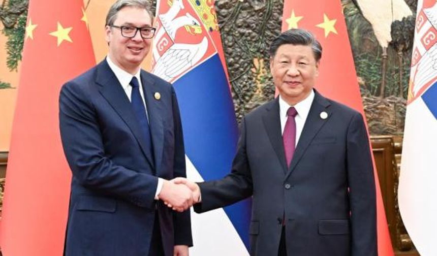 Çin Cumhurbaşkanı Xi, Sırbistan'ı sarsılmaz bir dost olarak tanımlıyor