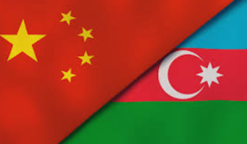 Çin ve Azerbaycan ikili ilişkileri yeni seviyelere taşıyacak
