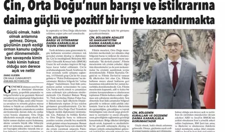 Çin'in Ankara Büyükelçisi: Çin, Ortadoğu'nun barış ve istikrarına daima güçlü ve pozitif bir ivme kazandırmakta