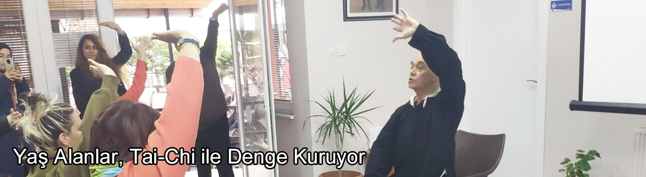 Yaş Alanlar, Tai-Chi ile Denge Kuruyor
